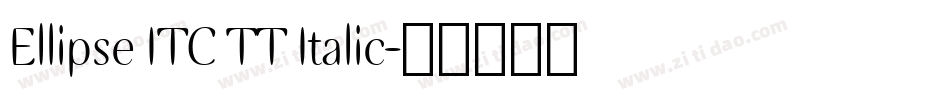 Ellipse ITC TT Italic字体转换